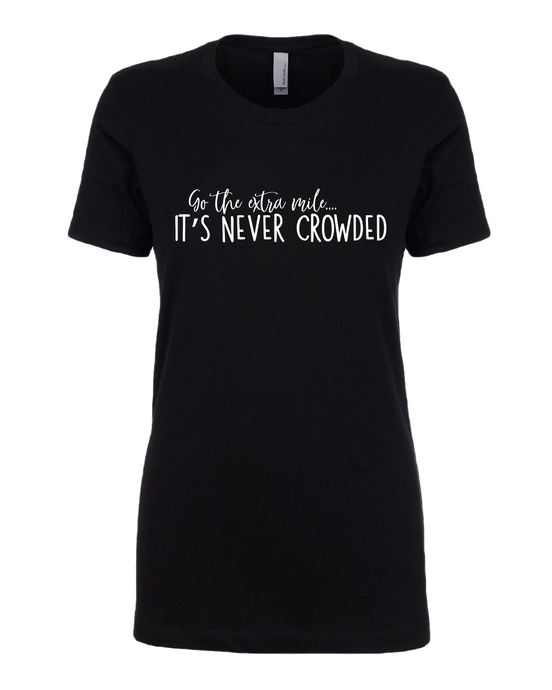 Go the extra mile, its never crowded
