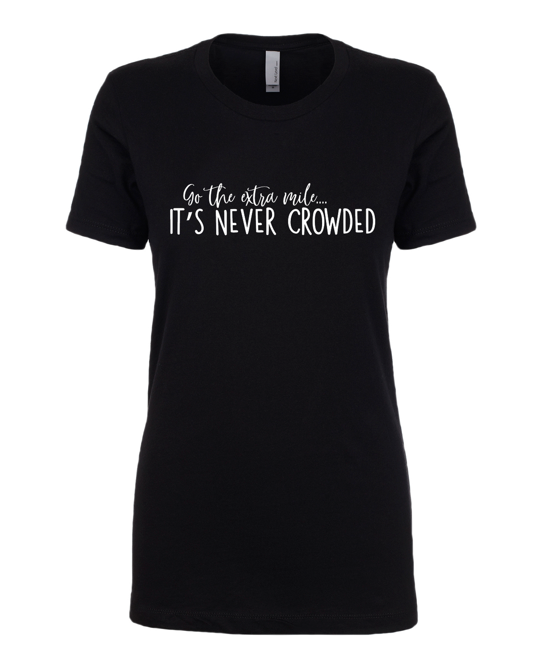 Go the extra mile, its never crowded
