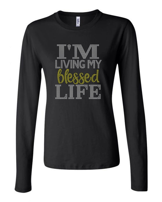 I'm Living My Blessed Life - Long Sleeve