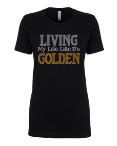 Living My Life Like Its GOLDEN